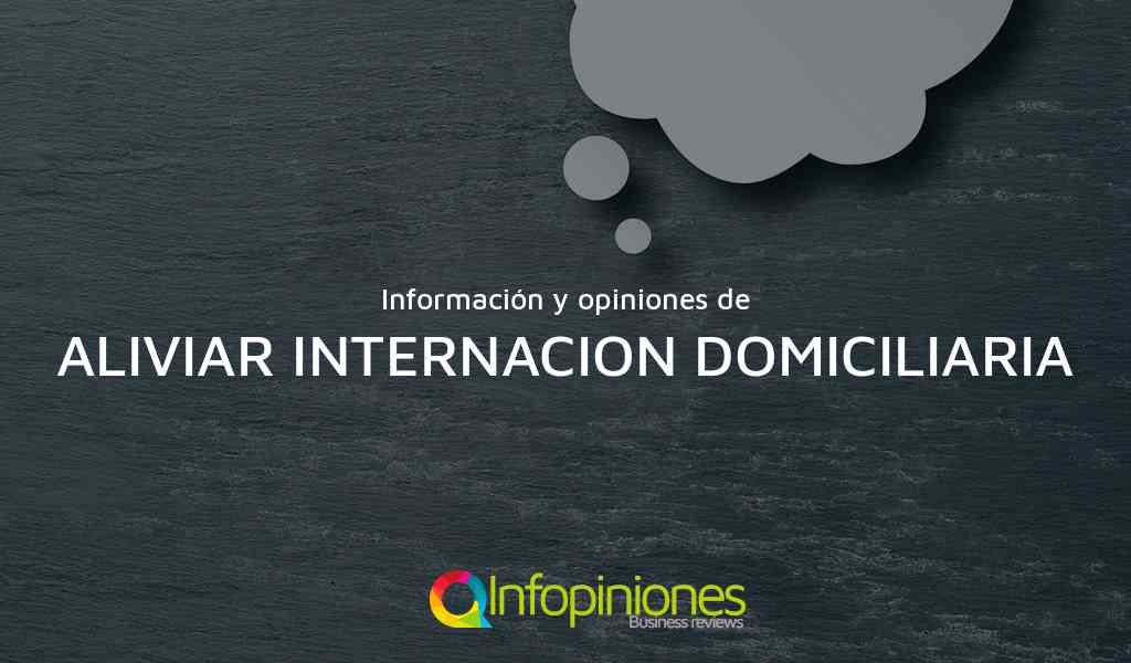 Información y opiniones sobre ALIVIAR INTERNACION DOMICILIARIA de NO IDENTIFICADA